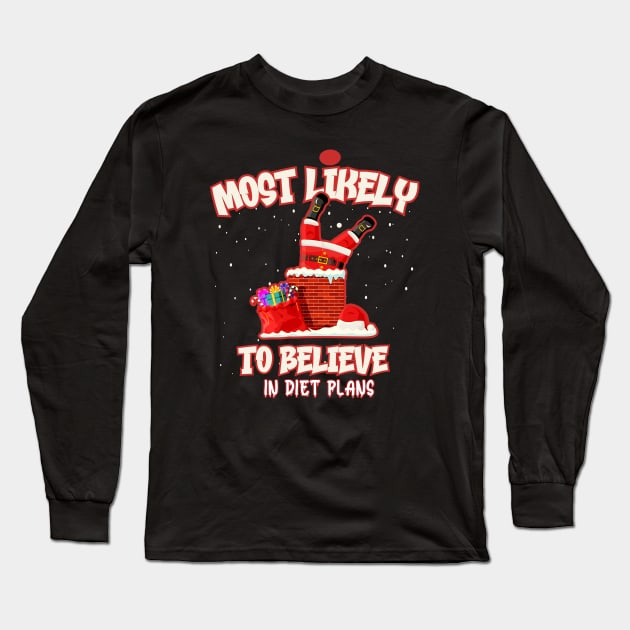 Funny Cristmas Most Likely To Believe in Diet Plans Long Sleeve T-Shirt by Cute Pets Graphically